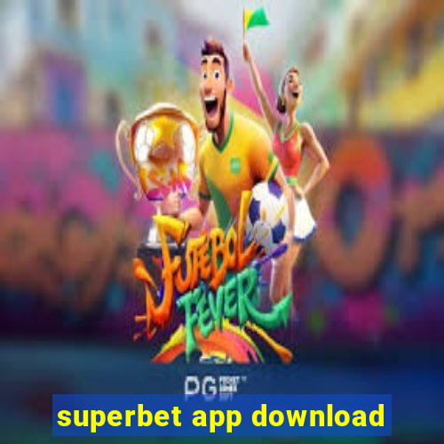 superbet app download